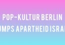Pop-Kultur Festival Berlin ist Apartheid-Israel los